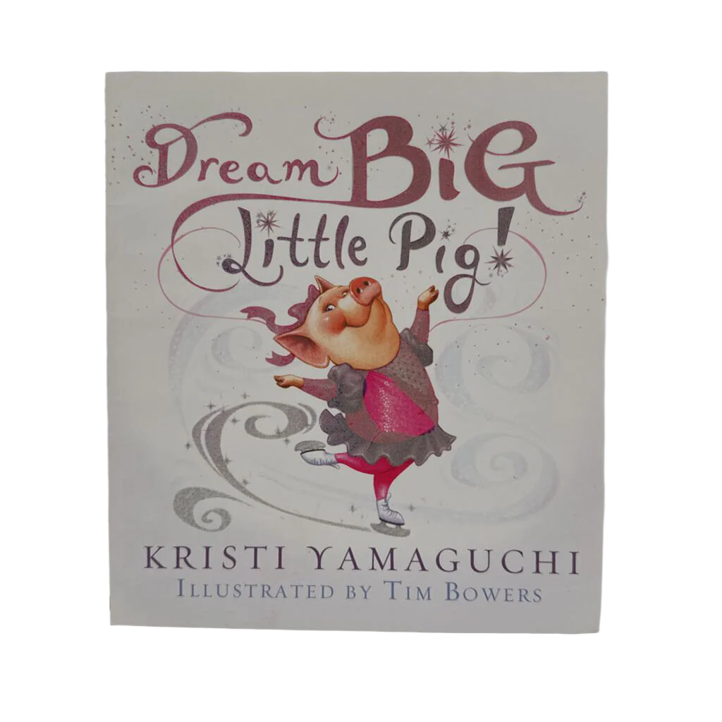 Dream Big Little Pig!