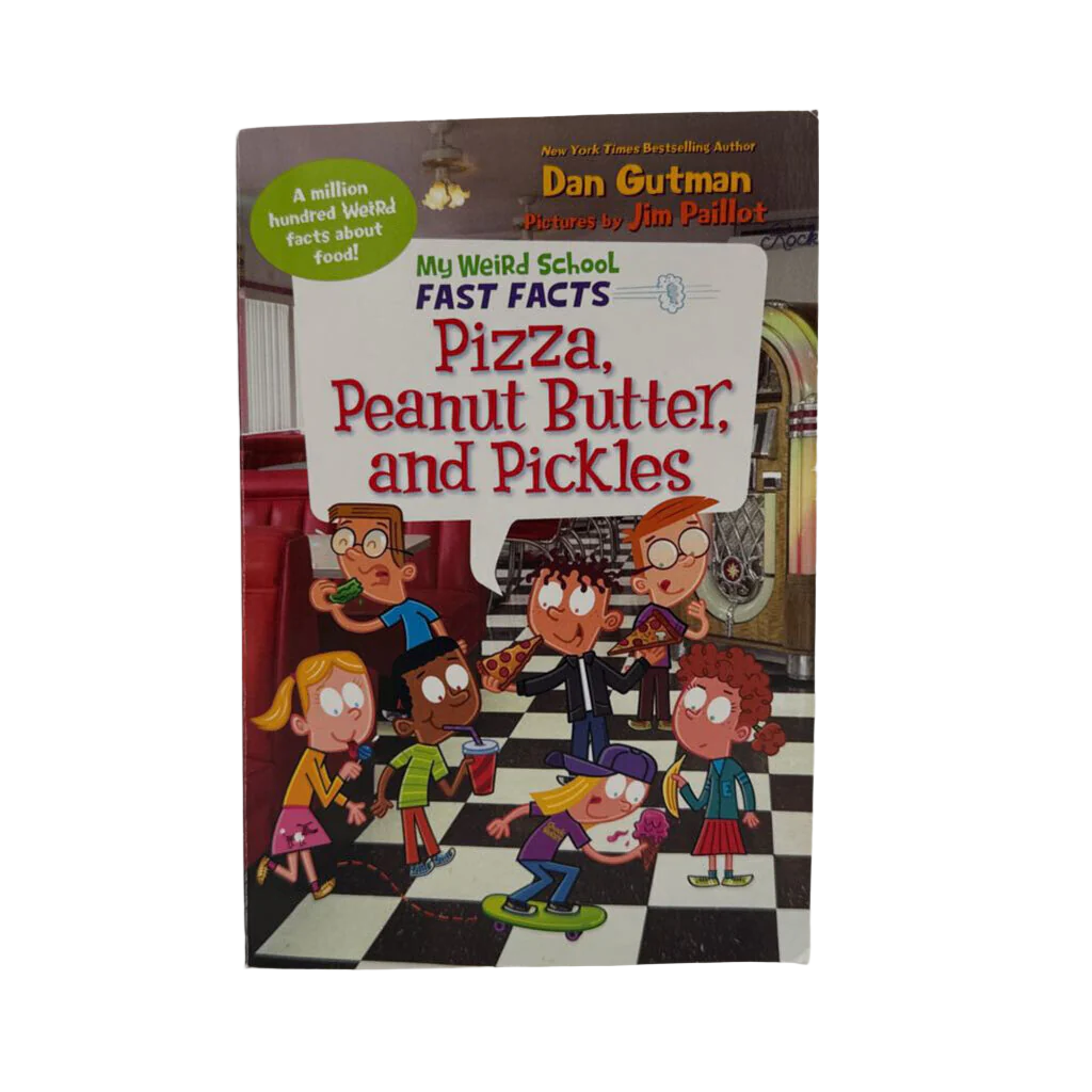 My Weird School Facts Pizza, PB and Pickles