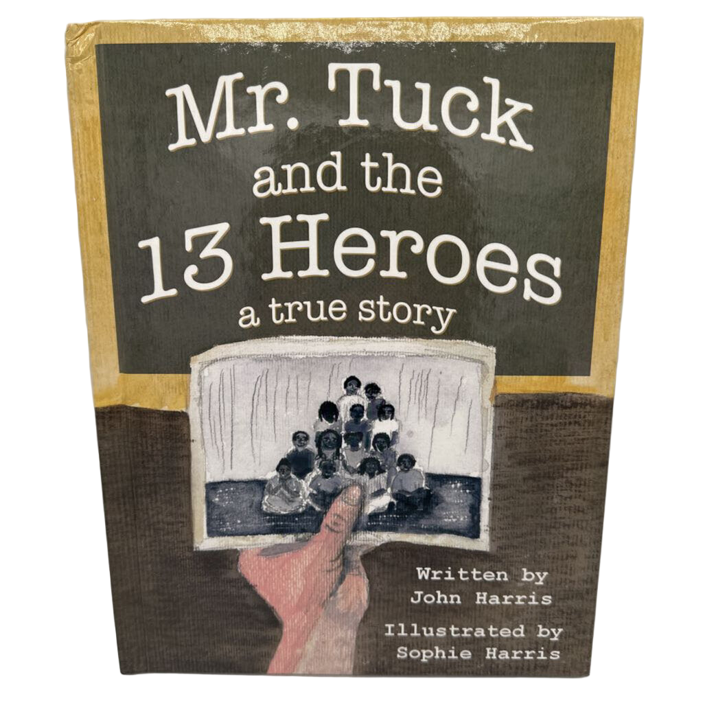 Mr. Tuck and the 13 Heroes