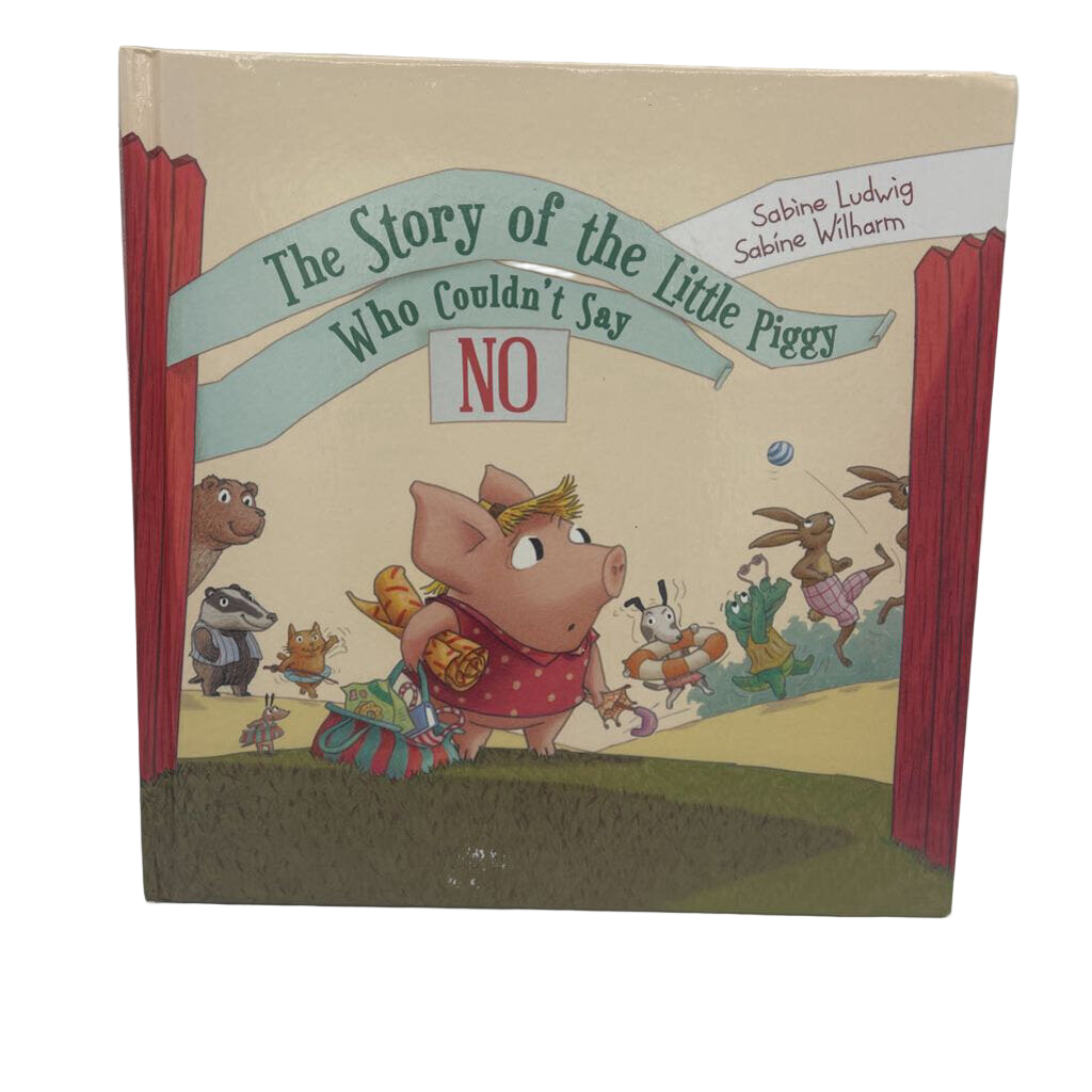The Story of the Little Piggy Who Couldn't Say NO