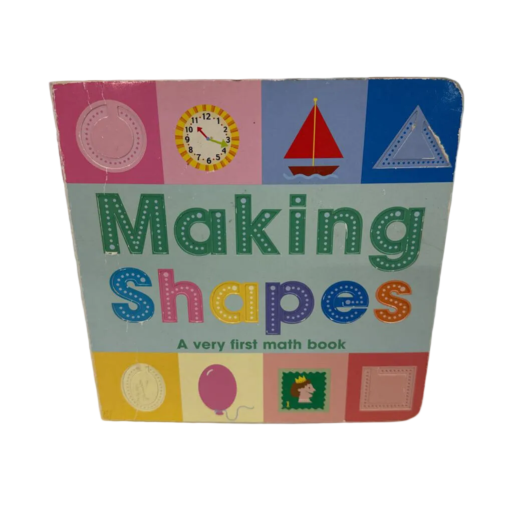 Making Shapes A Very First Math Book