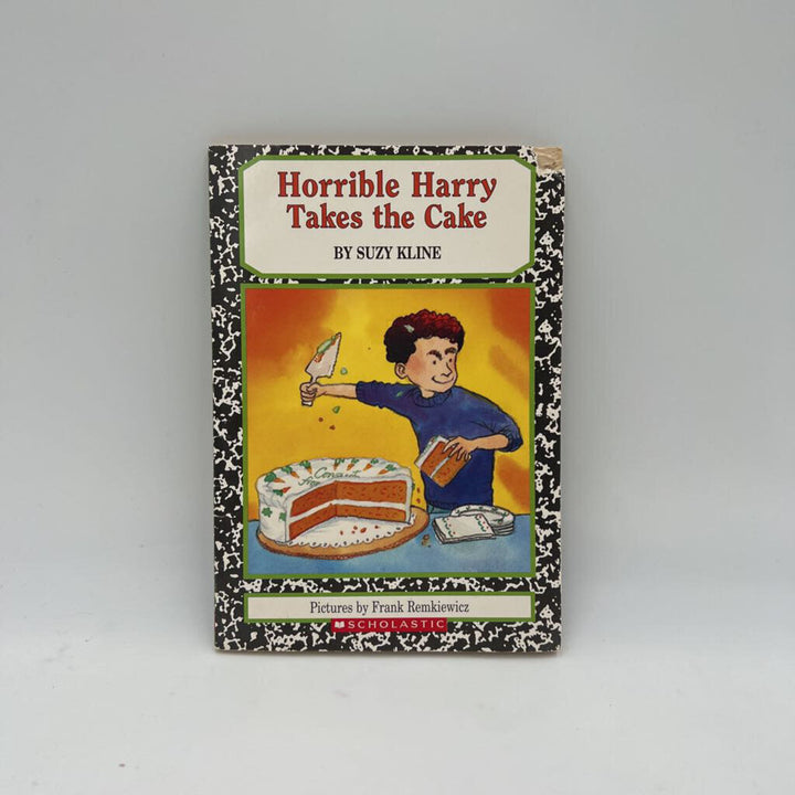 "Horrible Harry Takes the Cake" By: Suzy Kline