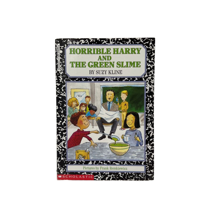 "Horrible Harry and the Green Slime" By:Suzy Kline