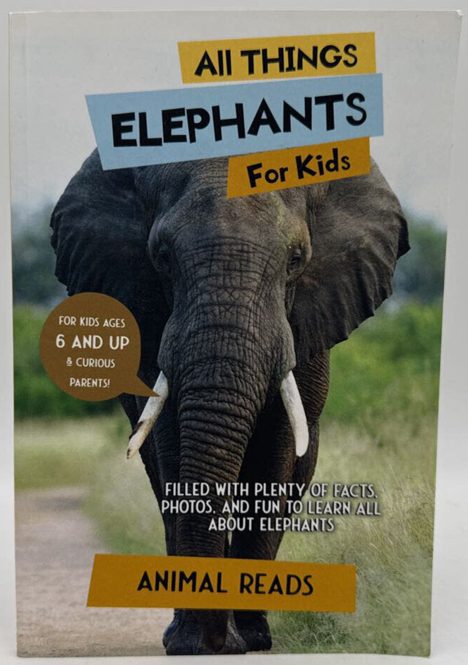 All Things Elephants for Kids