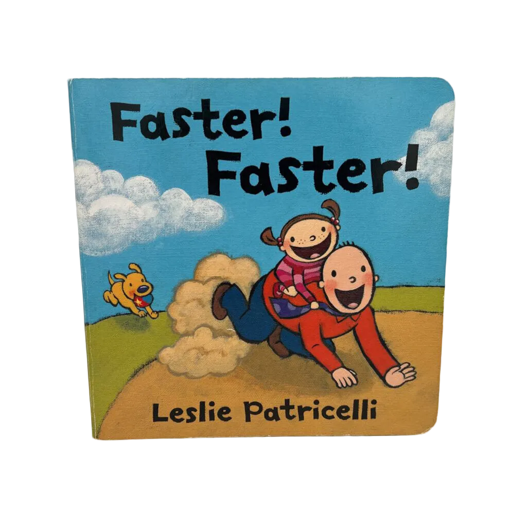 Faster! Faster!