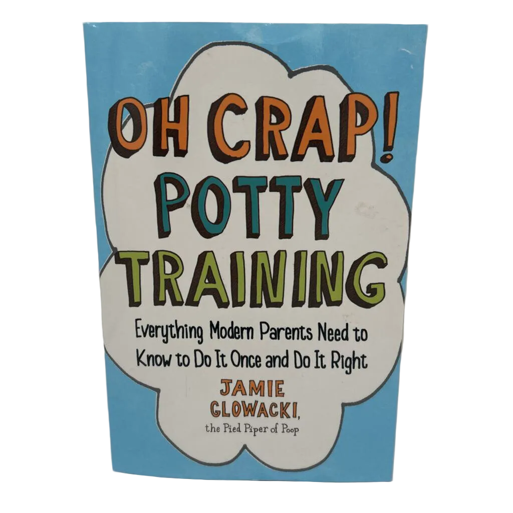 Oh Crap! Potty Training