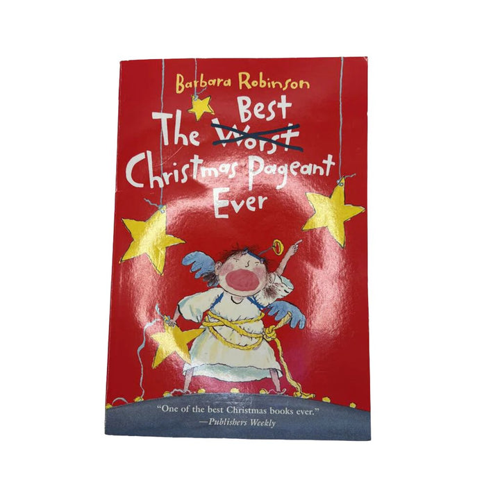 "The Best (Worst) Christmas Pageant Ever" By: Barbara Robinson